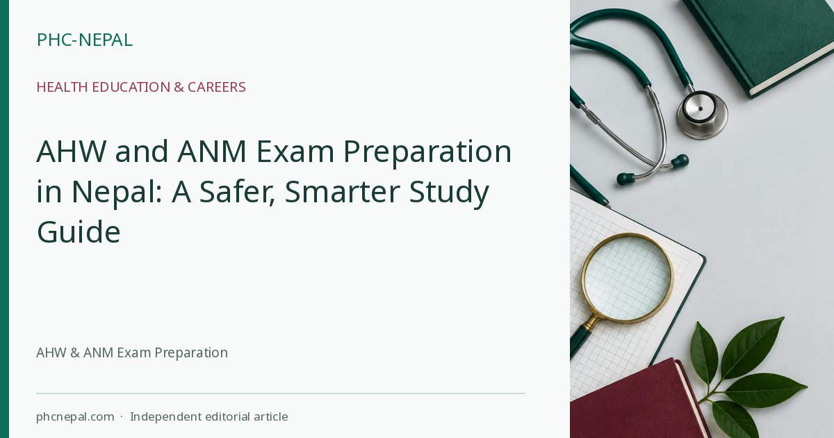 AHW and ANM Exam Preparation in Nepal: A Safer, Smarter Study Guide