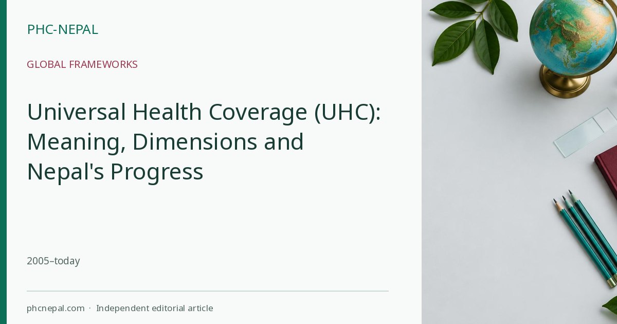 Universal Health Coverage (UHC): Meaning, Dimensions and Nepal's Progress