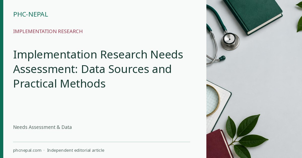 Implementation Research Needs Assessment: Data Sources and Practical Methods