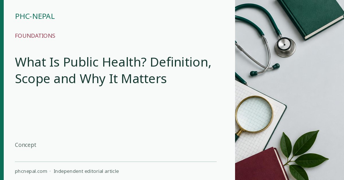 What Is Public Health? Definition, Scope and Why It Matters