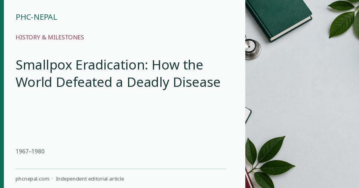 Smallpox Eradication: How the World Defeated a Deadly Disease