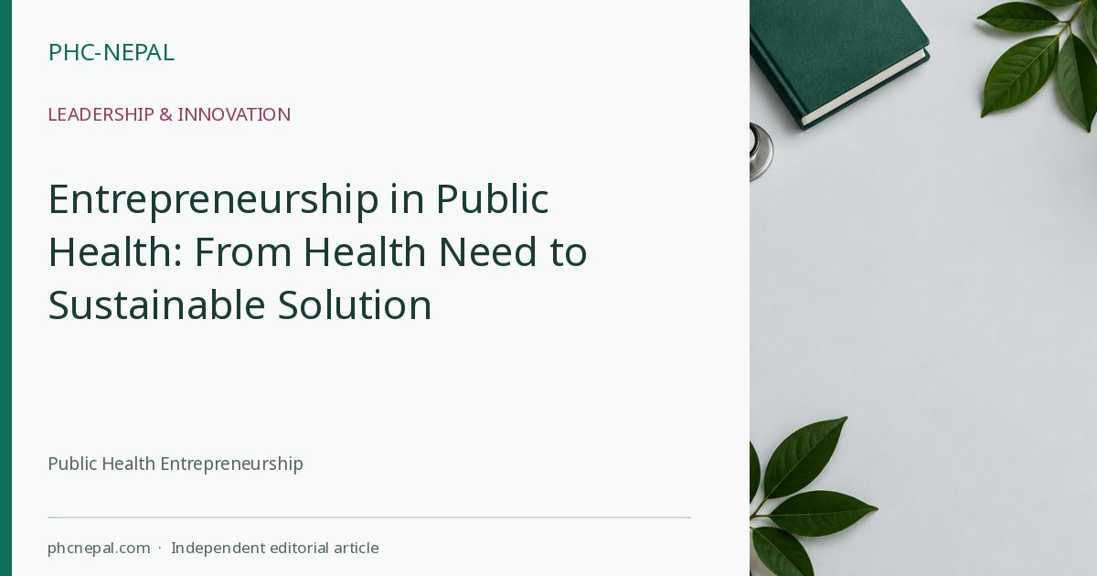 Entrepreneurship in Public Health: From Health Need to Sustainable Solution