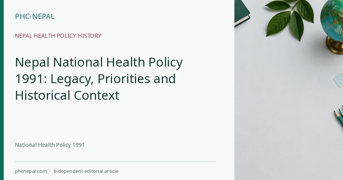 Nepal National Health Policy 1991: Legacy, Priorities and Historical Context