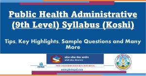 A Comprehensive Guide to the Public Health Administrative (9th Level) Syllabus (Koshi): Tips, Key Highlights, Sample Questions and Many More